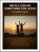 We All Can Do Something For Jesus Three-Part Mixed choral sheet music cover